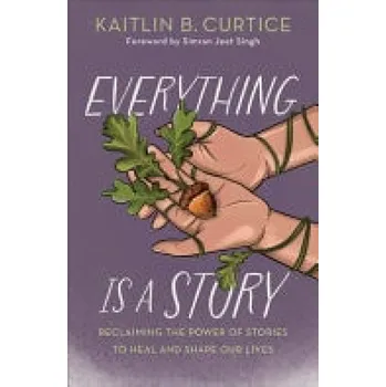 Cizojazyčná kniha Everything Is a Story - Curtice, Kaitlin B.
