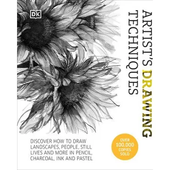 Umění Artist's Drawing Techniques: Discover How to Draw Landscapes, People, Still Lifes and More, in Pencil, Charcoal, Pen and Pastel (DK)(Pevná)