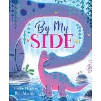 Cizojazyčná kniha By My Side - Hughes, Hollie