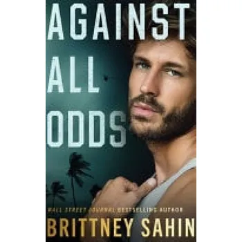 Kniha Against All Odds - Sahin, Brittney