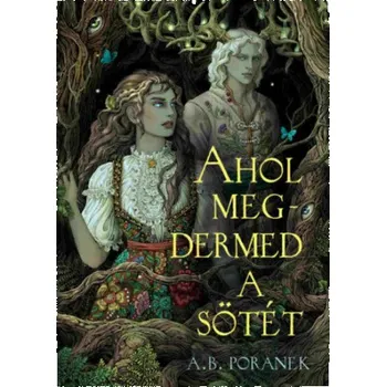 Ahol megdermed a sötét (A. B. Poranek)(Brožovaná)