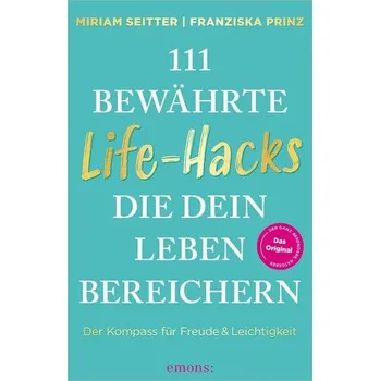 Osobní rozvoj 111 bewährte Life-Hacks, die dein Leben bereichern - Seitter, Miriam