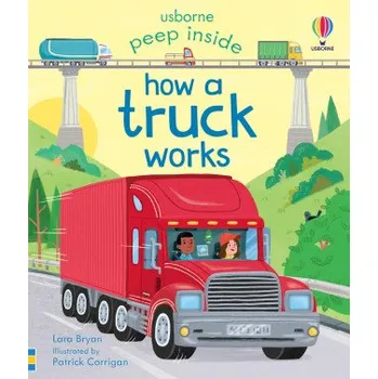 První čtění Peep Inside How a Truck Works (Lara Bryan)(Leporelo)