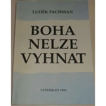 Pachman Luděk - Boha nelze vyhnat