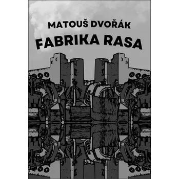 Fabrika rasa - Matouš Dvořák