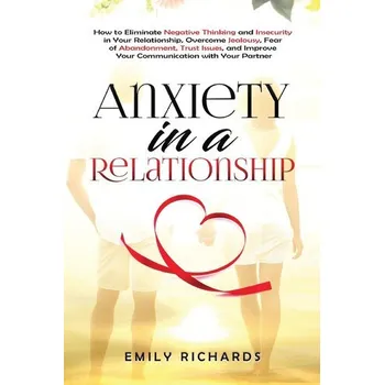Osobní rozvoj Anxiety in a Relationship - Richards, Emily