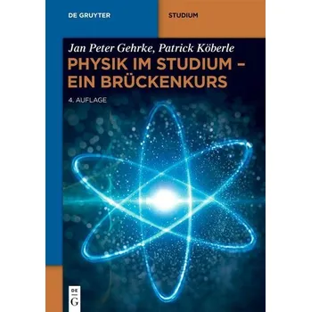 Physik im Studium - Ein Brückenkurs - Gehrke, Jan Peter
