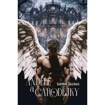 Andělé a čarodějky (Karolína Škachová, 2025)