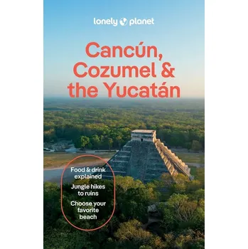 Cestování Cancún, Cozumel & Yucatan průvodce 11th 2025 Lonely Planet