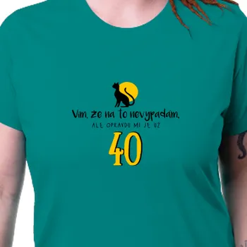 Dámské tričko Tričko K narozeninám | Triko Kočka ve 40