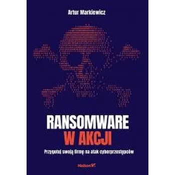 Ransomware w akcji - Artur Markiewicz