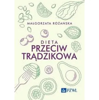 Dieta przeciwtrądzikowa - MAŁGORZATA RÓŻAŃSKA