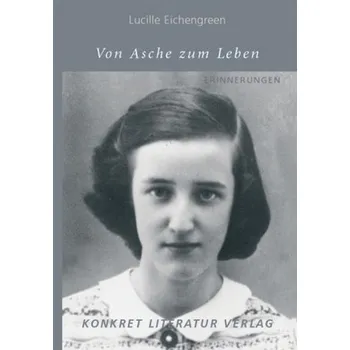 Literární biografie Von Asche zum Leben - Eichengreen, Lucille