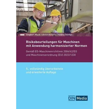 Risikobeurteilungen für Maschinen mit Anwendung harmonisierter Normen - Ewerlin, Andre