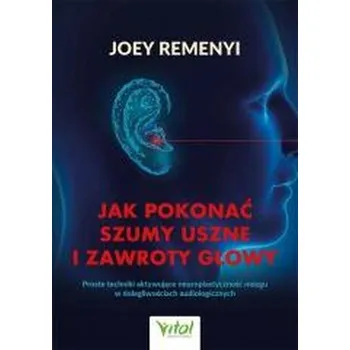 Jak pokonać szumy uszne i zawroty głowy - Remenyi, Joey [PL] (2025, Brožovaná, Vital)
