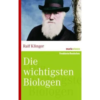 Literární biografie Die wichtigen Biologen - Klinger, Ralf