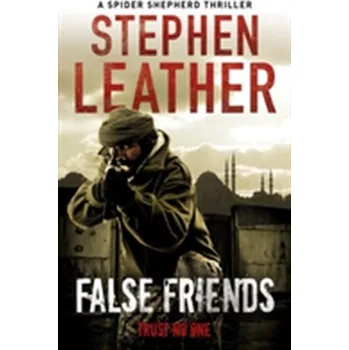 False Friends - Stephen Leather