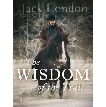 Kniha The Wisdom of the Trail [E-kniha] - London Jack
