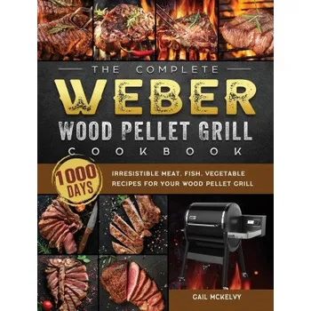 Complete Weber Wood Pellet Grill Cookbook – (EN)