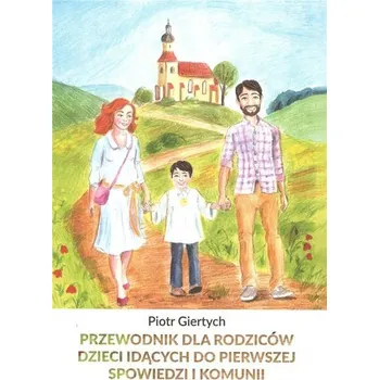 Cestování Przewodnik dla Rodziców dzieci idących do.. - Giertych Piotr