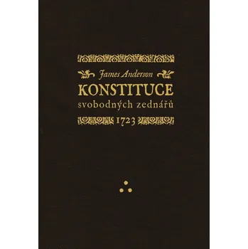 Konstituce svobodných zednářů 1723 - James Anderson (2025, pevná)