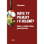 Máte ty pilulky i v zelené? - Rizika a vedlejší účinky jedné lékárnice – Pharmama