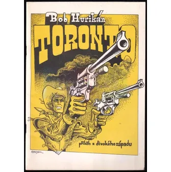 Umění Bob Hurikán: Toronto - Bob Hurikán, Kája Saudek ilustrace Zdarma