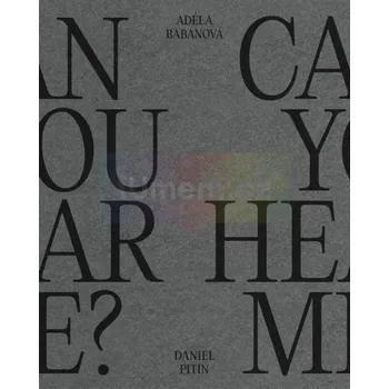 Umění Can You Hear Me? - Babánová Adéla, Pitín Daniel + dárek Zdarma