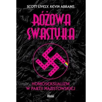 Różowa swastyka - Scott Lively, Kevin Abrams