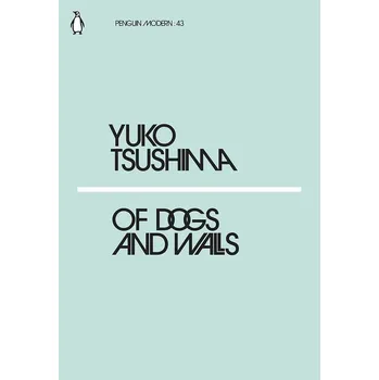 Cizojazyčná kniha Of Dogs and Walls - Yuko Tsushima