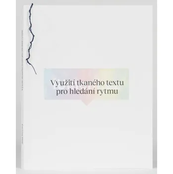 Umění Využití tkaného textu pro hledání rytmu - Jana Švecová + dárek