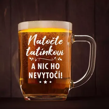 Sklenice Půllitr s pískovaným motivem "NATOČTE TATÍNKOVI"
