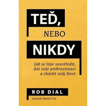 Osobní rozvoj Teď, nebo nikdy - Dial, Rob