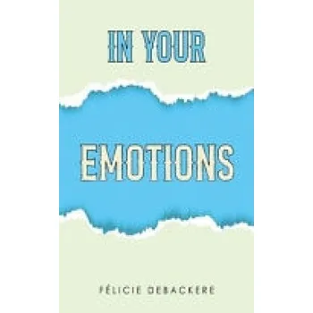 Cizojazyčná kniha In Your Emotions - Debackere, Felicie