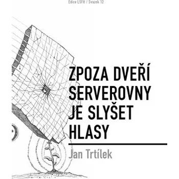 Zpoza dveří serverovny je slyšet hlasy