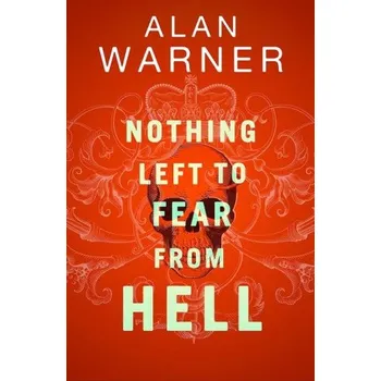 Cizojazyčná kniha Nothing Left to Fear from Hell (Alan Warner)(Brožovaná)