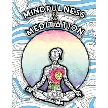 Cizojazyčná kniha Mindfulness and Meditation: Anti-Stress Adult Colouring Book for Inspiration and Coloring Calm: Beautiful Nature and Quotes to Help You Relax: Fin (Colouring Books for Adults)(Brožovaná)