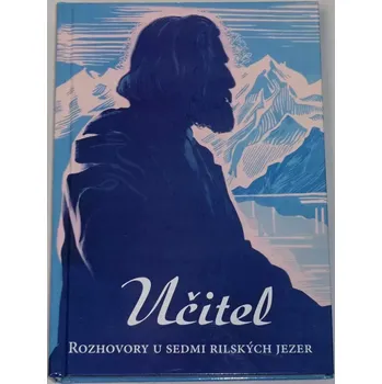 Literární biografie Učitel: Rozhovory u Sedmi rilských jezer