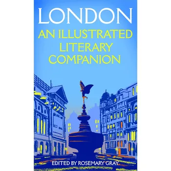 Cizojazyčná kniha London: An Illustrated Literary Companion – Rosemary Gray