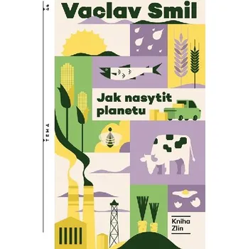 Jak nasytit planetu - Vaclav Smil
