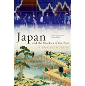 Japan and the Shackles of the Past - Murphy, R.Taggart