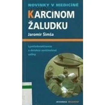 Karcinom žaludku (Jaromír Šimša)(Brožovaná)