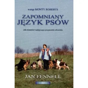 Zapomniany język psów. Jak zrozumieć najlepszego przyjaciela czlowieka - Jan Fennell