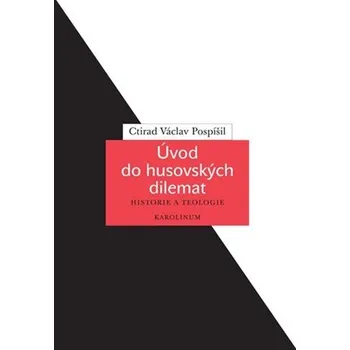 Úvod do husovských dilemat - Historie a teologie