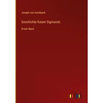 Geschichte Kaiser Sigmunds (Pevná)