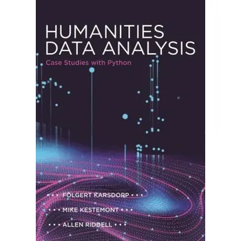Cizojazyčná kniha Humanities Data Analysis (Folgert Karsdorp,Allen Riddell,Mike Kestemont)(Pevná)