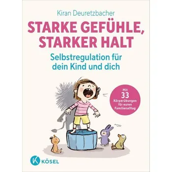 Osobní rozvoj Starke Gefühle, starker Halt - Selbstregulation für dein Kind und dich - Deuretzbacher, Kiran
