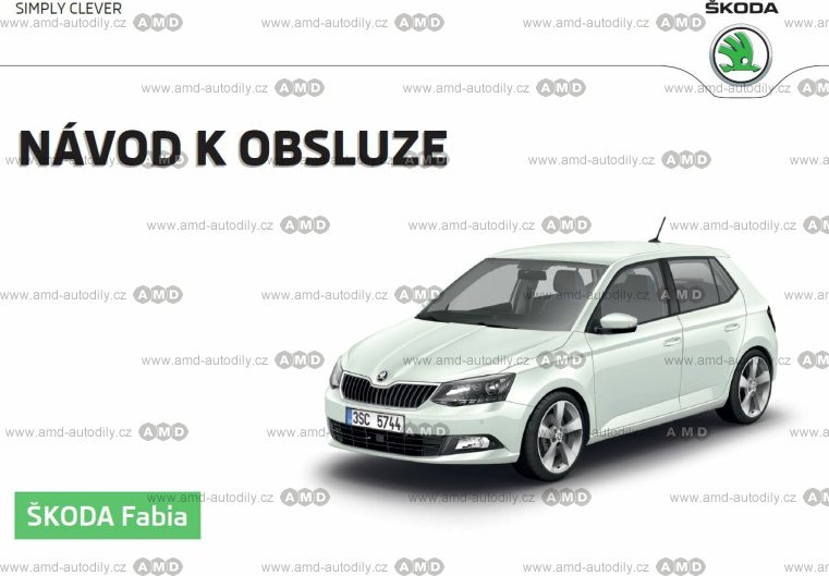 Návod k obsluze Fabia 3. generace, návod je v češtině - 6V0012715AF - Škoda Fabia 3, 2014-2018 předfacelift