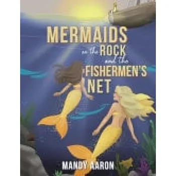 Cizojazyčná kniha Mermaids on the Rock and the Fishermen''s Net - Aaron, Mandy
