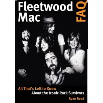 Fleetwood Mac FAQ (Ryan Reed)(Brožovaná)
